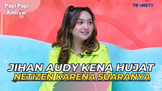 Download lagu JIHAN AUDY Kena HUJAT Netizen Karena SUARANYA | PAGI PAGI AMBYAR (25/5/23) P2 mp3