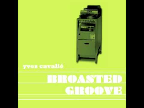 Yves Cavalié - Broasted Groove
