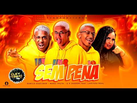 DANILO CHATINHO & MANO TRUTA EO JADSON FEAT. MC LARYSSA REAL - SEM PENA / REMIX BREGA FUNK #TIKTOK