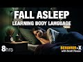 😴FALL ASLEEP FAST While Learning Body Language😴 8 HRS OF RELAXING SLEEP MUSIC.