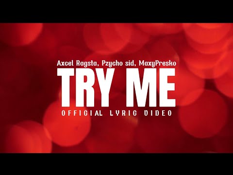 Axcel Ragsta - Try Me feat. Pzycho Sid, Maxy Presko (official lyric video)