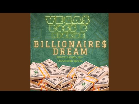 Billionaires Dream (feat. Boss B & Nickoe)