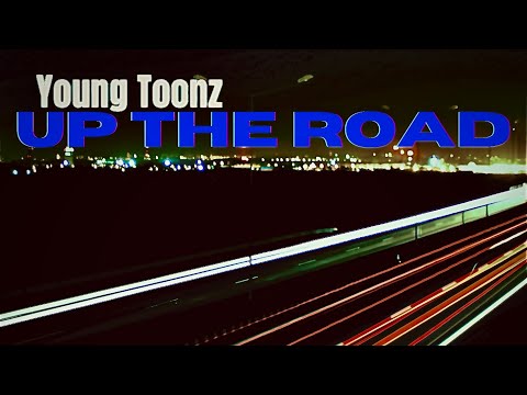 Young Toonz - Up the Road (2023) @youngtoonz818