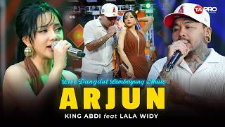 Download lagu ARJUN - King Abdi Feat Lala Widy | Live Dangdut Koplo Lembayung Music mp3