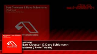 Bart Claessen & Dave Schiemann - Madness (I Prefer This Mix)