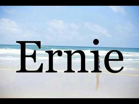 How To Pronounce Ernie🌈🌈🌈🌈🌈🌈Pronunciation Of Ernie