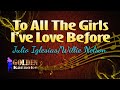 To All The Girls I Ve Love Before Julio Iglesias Willie Nelson KARAOKE VERSION