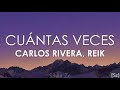 Carlos Rivera, Reik - Cuántas Veces (Letra) Carlos Rivera, Reik - Cuántas Veces (Letra)