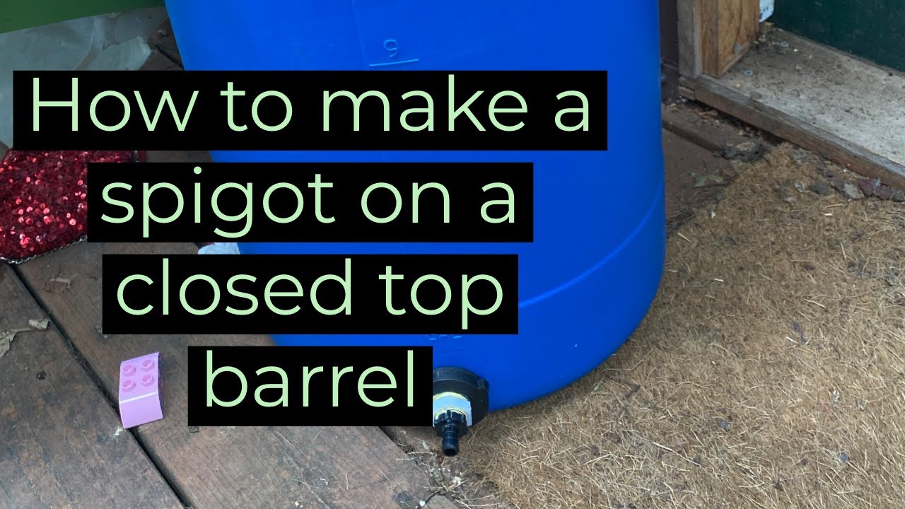 Watch video How to Install a Spigot on a Closed Top Barrel - Like a 55 Gallon Drum Now How to Install a Spigot on a Closed Top Barrel - Like a 55 Gallon Drum