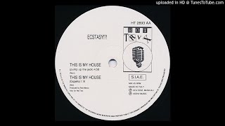 Ecstasy!?! -- This Is My House (Pump Up The Jack)