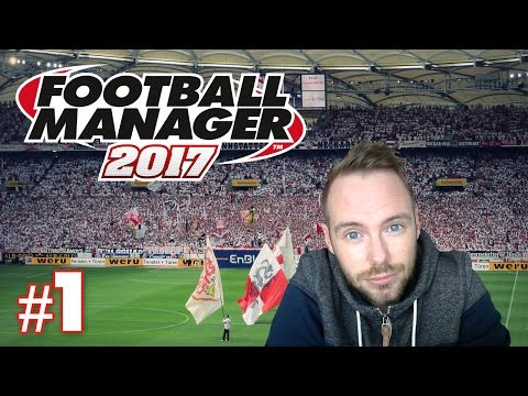 Let's Play Football Manager 2017 #1 - Projekt Wiederaufstieg! [VfB Stuttgart / Deutsch / Gameplay]
