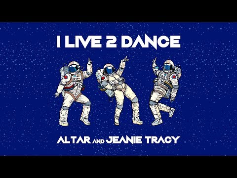 Altar & Jeanie Tracy - I Live 2 Dance (Official Lyric Video)