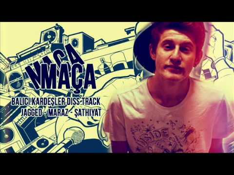 Maça - Balici Kardeşler (Diss Track - Jagged&Maraz&Şathiyat)