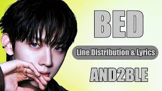 Download lagu BED - AND2BLE | Line Distribution & Lyrics mp3 Download lagu BED - AND2BLE | Line Distribution & Lyrics mp3