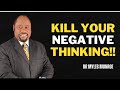 KILL YOUR NEGATIVE THINKING BY DR MYLES MUNROE Drmylesmunroe