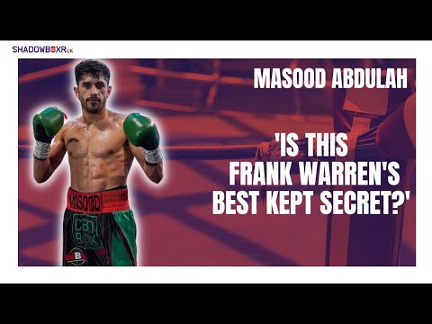 MASOOD ABDULAH - Frank Warren's Best Kept SECRET?