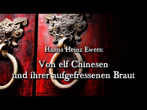 Von elf Chinesen und ihrer aufgefressenen Braut– Hanns Heinz Ewers (Hörbuch deutsch)