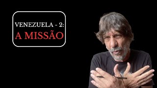 VENEZUELA - 2: THE MISSION - Eduardo Bueno