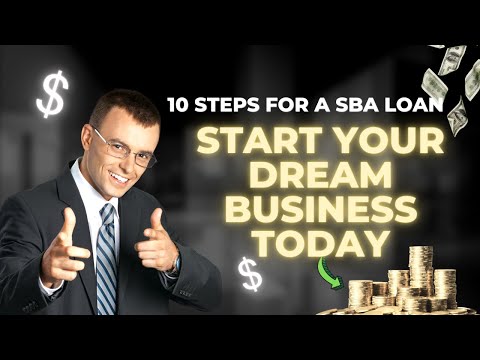 Start Your Dream Business Today: Follow These 10 Steps for an SBA Loan