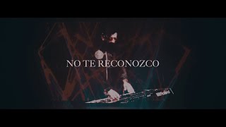 No Te Reconozco Lyrics English Translation