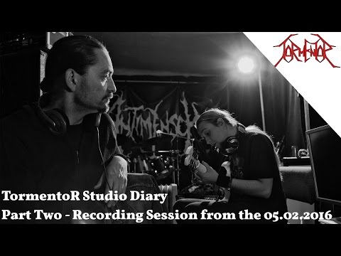 TormentoR Studio Diary - Part Two - Recording Session from the 05.02.2016