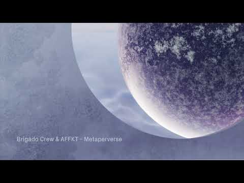 Brigado Crew & AFFKT - Metaperverse