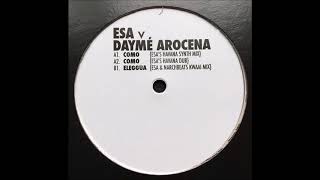 ESA VS DAYMÉ AROCENA - COMO (ESA'S HAVANA SYNTH MIX)