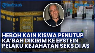KONTROVERSI! Dokumen Ungkap Pengiriman Kain Kiswah Penutup Kabah ke Pelaku Kejahatan Seksual di AS