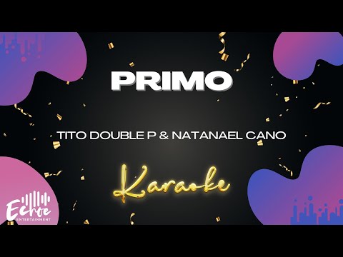 Tito Double P & Natanael Cano - PRIMO (Versión Karaoke)