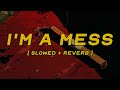 Bebe Rexha I M A Mess Slowed Reverb Lyrics