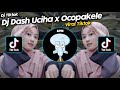 Download Lagu DJ DASH UCIHA x OCOPAKELE VIRAL TIK TOK  DJ TIKTOK TERBARU 2021 🔊🎵 Mp3 Free