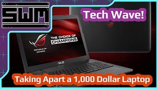 Taking Apart a 1,000 Dollar Laptop - Tech Wave!