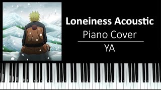 Loneliness Acoustic | Piano Cover - Naruto Shippuden