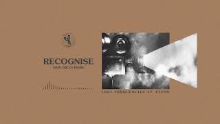 Lost Frequencies ft. Flynn - Recognise (Main Circus Remix)