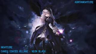 Nightcore |  Neon Black (Candy Coated Killahz)
