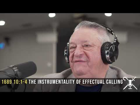 1689 10:1-4 The Instrumentality of Effectual Calling | Confessing the Faith