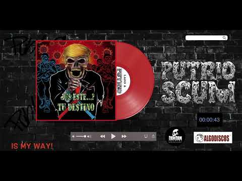PUTRID SCUM - IS MY WAY!