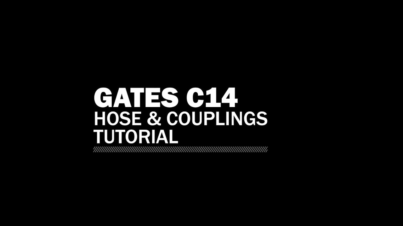 Tutorial: Gates C14 Hose and Couplings