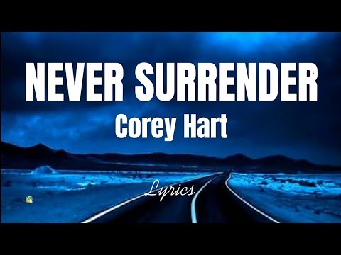 NEVER SURRENDER - COREY HART (Lyrics)