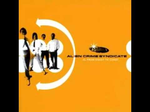 Alien Crime Syndicate - Tripping Up To The Clouds