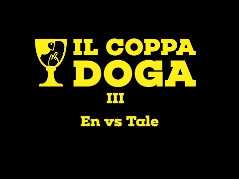 Il Coppa Doga III - En vs Tale - Ottavi di Finale