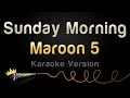 Maroon 5 - Sunday Morning (Karaoke Version)