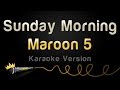 Maroon 5 Sunday Morning Karaoke Version