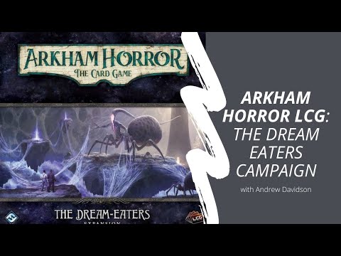 Arkham Horror LCG: The Dream Eaters *SPOILER FREE* Review