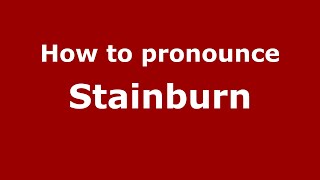How to pronounce Stainburn