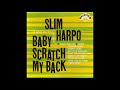Slim Harpo - Baby Scratch My Back - 11- We're Two Of A Kind