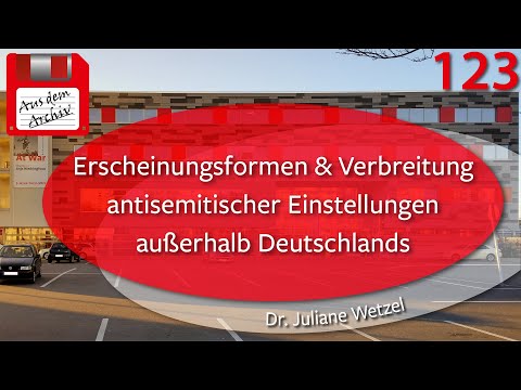 Verbreitung antisemitischer Einstellungen außerhalb Deutschlands - Dr. Wetzel, 25.04.16 | AdA 123