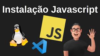 Instalação do Javascript no Linux e configuração no VS Code - 2026