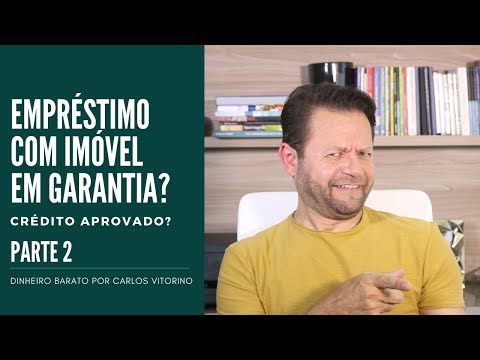 Empréstimo com Imóvel em Garantia?  Parte II