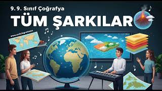 9. SINIF COĞRAFYA Tüm Şarkılar V2